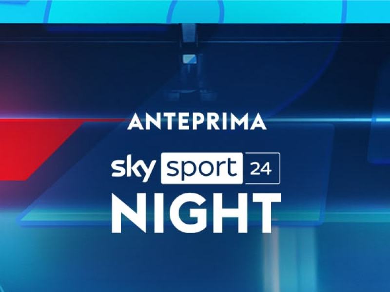 Anteprima Sky Sport 24 Night
