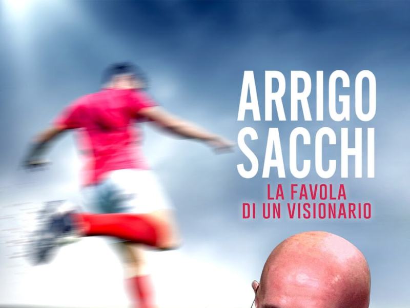 Arrigo Sacchi - La favola di un visionario