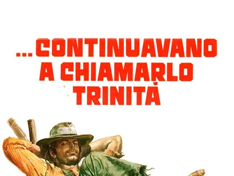 ...Continuavano a chiamarlo Trinita