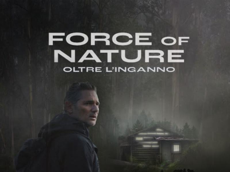 Force of Nature: Oltre l'inganno