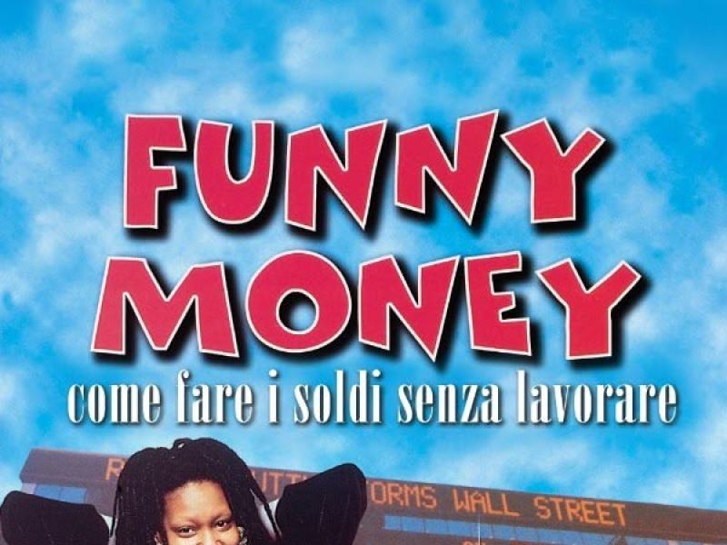 Funny Money - Come far soldi senza lavorare
