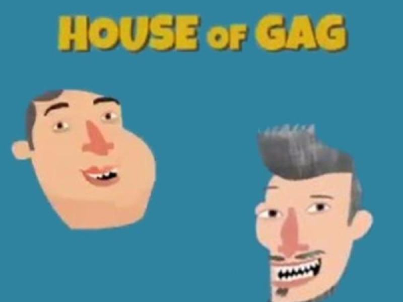 House of Gag