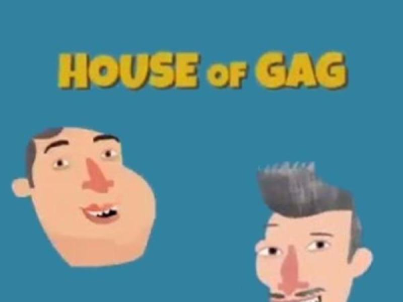 House of Gag