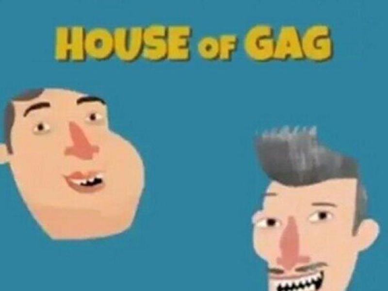 House of Gag