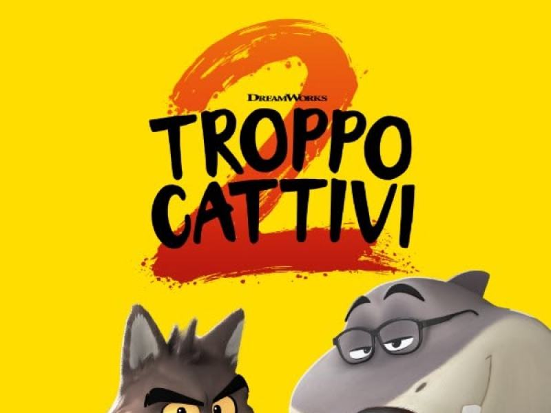 Troppo cattivi 2