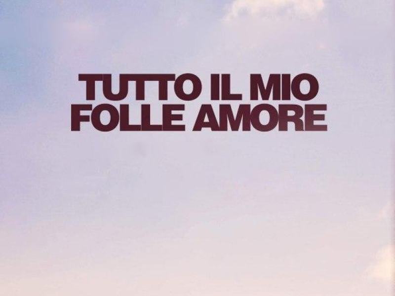 Tutto il mio folle amore