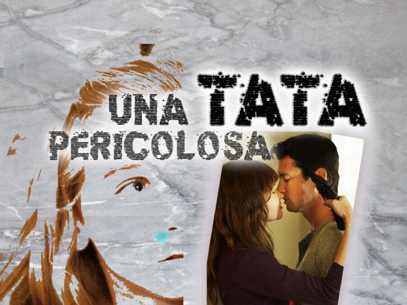 Una tata pericolosa