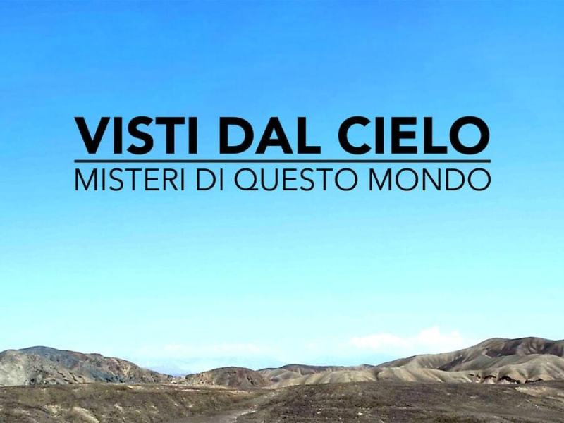 VISTI DAL CIELO - MISTERI DI QUESTO MONDO