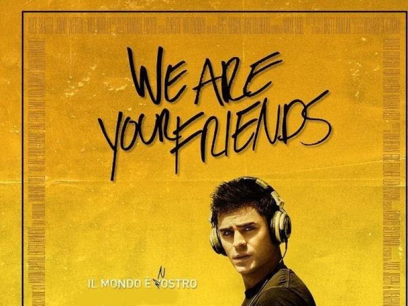We Are Your Friends